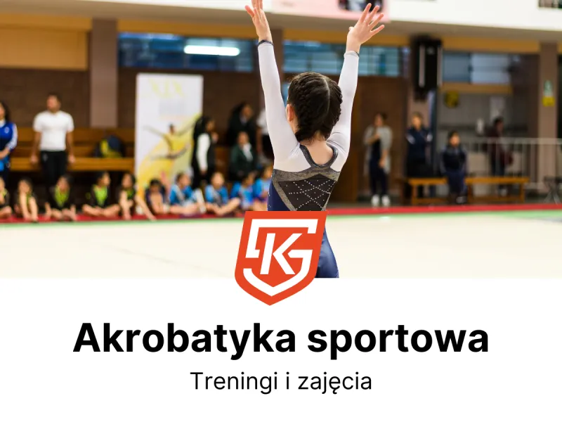 Akrobatyka sportowa Zawiercie dla dzieci i dorosłych - treningi i zajęcia - KlubySportowe.pl