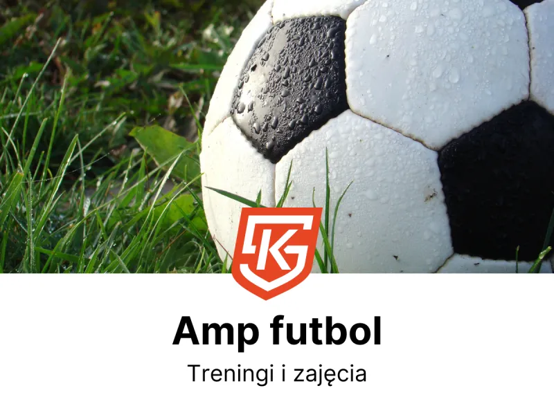 Amp futbol Kwidzyn - treningi i zajęcia - KlubySportowe.pl