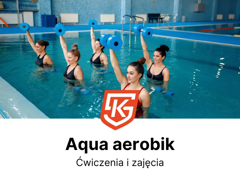 Aqua aerobik Siemianowice Śląskie dla dzieci i dorosłych - ćwiczenia i zajęcia - KlubySportowe.pl