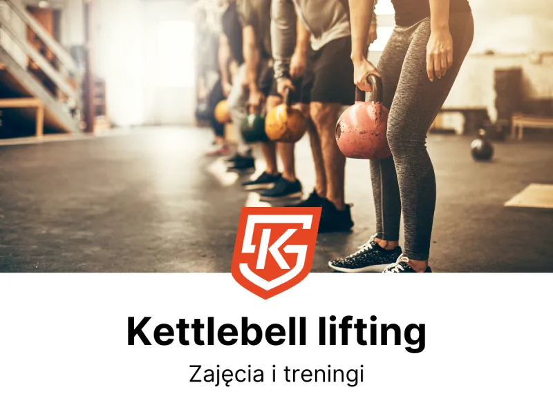 Kettlebell lifting dla młodzieży i dorosłych - treningi i zajęcia - KlubySportowe.pl