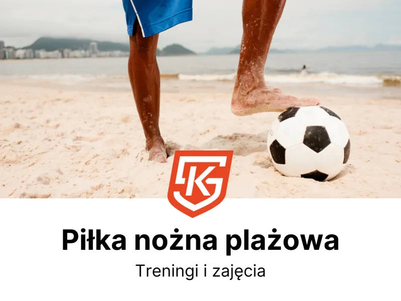 Piłka nożna plażowa Łódź - treningi i zajęcia - KlubySportowe.pl