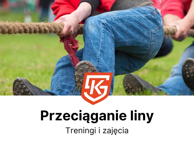 Przeciąganie liny Żory - treningi i zajęcia - KlubySportowe.pl