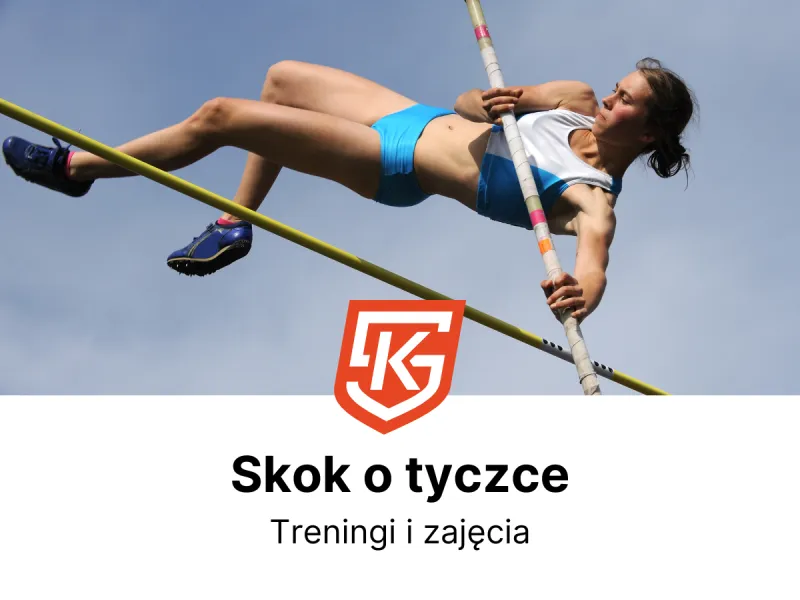 Skok o tyczce Knurów - treningi i zajęcia - KlubySportowe.pl